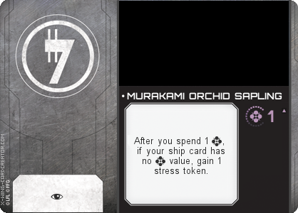 http://x-wing-cardcreator.com/img/published/ MURAKAMI ORCHID SAPLING_._1.png